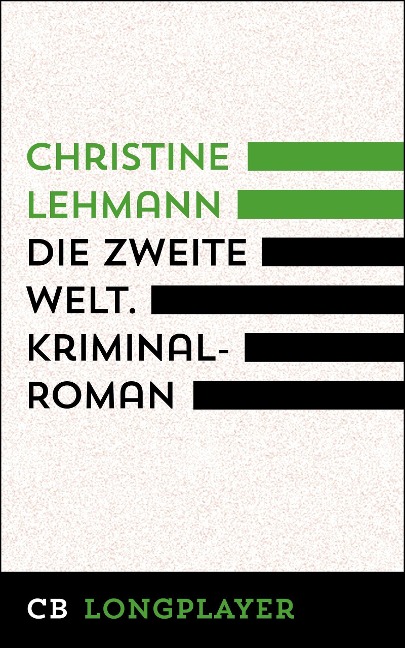 Die zweite Welt. Kriminalroman - Christine Lehmann