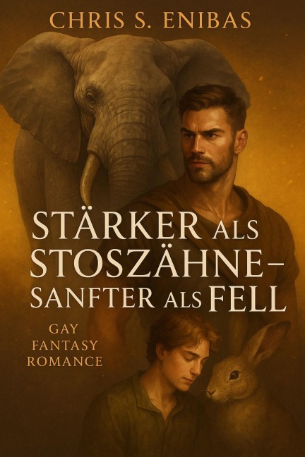 Stärker als Stoßzähne - Sanfter als Fell - Chris S. Enibas