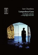 Cover-Bild zum Titel 'Lampedusa/Gaza. L'orologio coloniale e i linguaggi interrotti' von 'Iain Chambers'