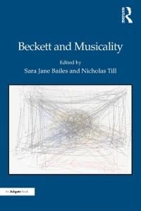 Beckett and Musicality - Sara Jane Bailes, Nicholas Till
