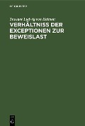 Cover-Bild zum Titel 'Verhältniß der Exceptionen zur Beweislast' von 'Theodor Ludwig von Helmolt'