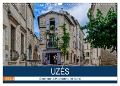 Uzés - Charmante Kleinstadt im Gard (Wandkalender 2024 DIN A3 quer), CALVENDO Monatskalender - Thomas Bartruff