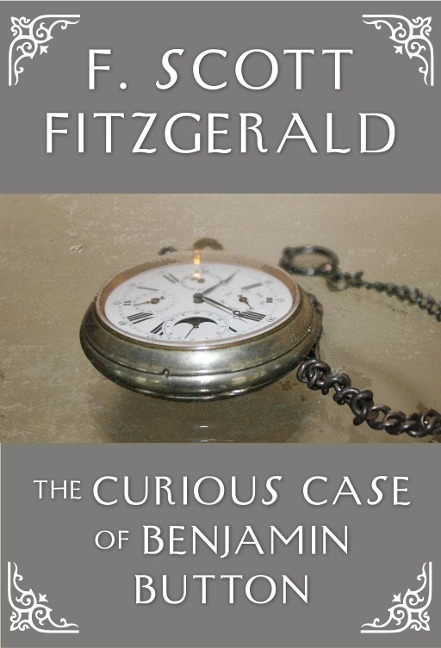 The Curious Case of Benjamin Button - F. Scott Fitzgerald