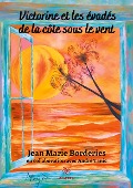 Cover-Bild zum Titel 'Victorine et les évadés de la côte sous le vent' von 'Jean Marie Borderies'