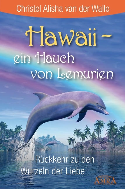 Hawaii - ein Hauch von Lemurien - Christel Alisha van der Walle