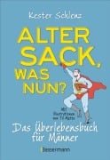 Cover-Bild zum Titel 'Alter Sack, was nun? Das Überlebensbuch für Männer. Mit Illustrationen von Til Mette' von 'Kester Schlenz'