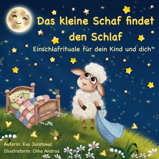 Das kleine Schaf findet den Schlaf - Eva Juratovac