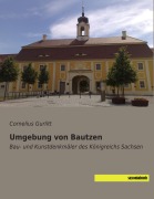 Cover-Bild zum Titel 'Umgebung von Bautzen' von 'Cornelius Gurlitt'