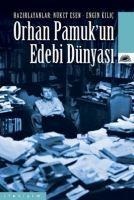 Orhan Pamukun Edebi Dünyasi - Nüket Esen, Engin Kilic