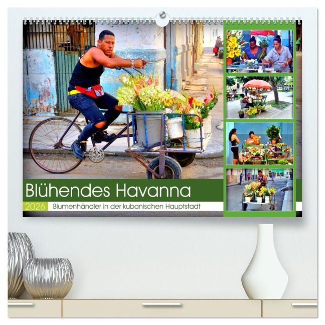 Blühendes Havanna - Blumenhändler in der kubanischen Hauptstadt (hochwertiger Premium Wandkalender 2026 DIN A2 quer), Kunstdruck in Hochglanz - Henning von Löwis of Menar