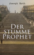 Cover-Bild zum Titel 'Der stumme Prophet' von 'Joseph Roth'