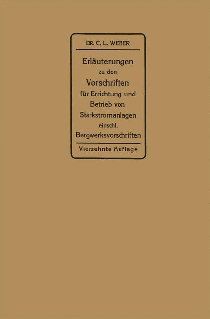 Erläuterungen zu den Vorschriften für die Errichtung und den Betrieb elektrischer Starkstromanlagen - Carl Ludwig Weber