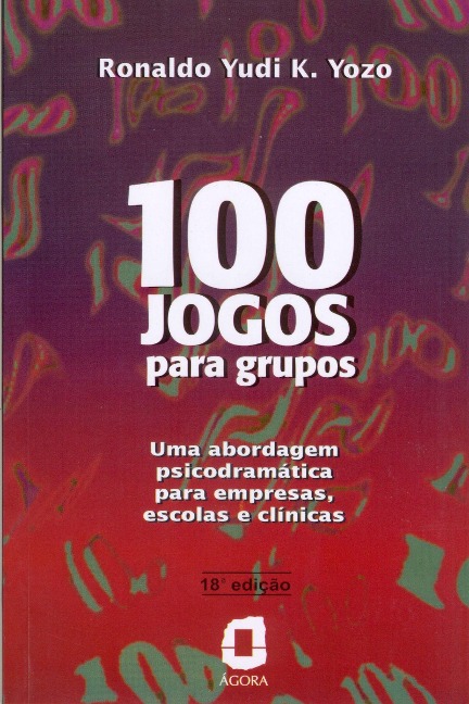 100 jogos para grupos - Ronaldo Yudi K. Yozo