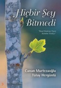 Cover-Bild zum Titel 'Hicbir Sey Bitmedi - Kendi Kaderinin Tayin Edebilen Türkiye' von 'Tülay Hergünlü'