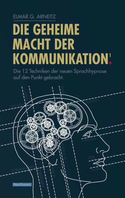Die geheime Macht der Kommunikation1. - Elmar G. Arneitz