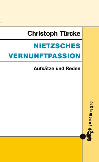 Nietzsches Vernunftpassion - Christoph Türcke