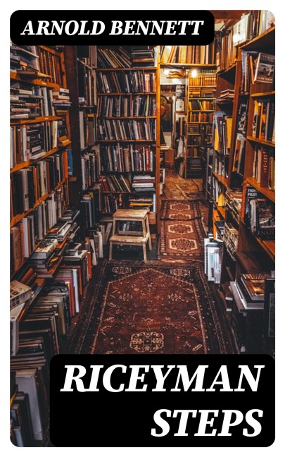 Riceyman Steps - Arnold Bennett