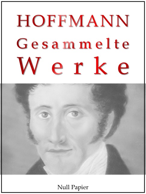 Gesammelte Werke - E. T. A. Hoffmann