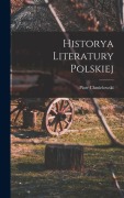 Cover-Bild zum Titel 'Historya Literatury Polskiej' von 'Piotr Chmielowski'