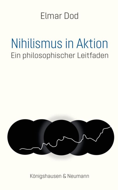 Nihilismus in Aktion - Elmar Dod