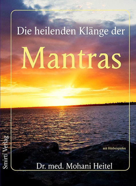 Die heilenden Klänge der Mantras - Mohani Heitel