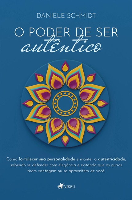 O Poder de Ser Autêntico - Daniele Schmidt