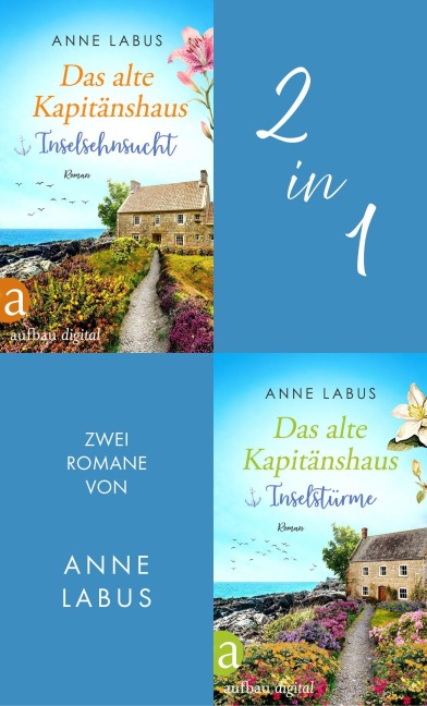 Das alte Kapitänshaus - Inselsehnsucht & Inselstürme - Anne Labus