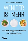 Cover-Bild zum Titel 'Weniger ist mehr' von 'Jason Fung, Eve Mayer, Megan Ramos'