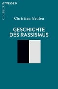 Geschichte des Rassismus - Christian Geulen