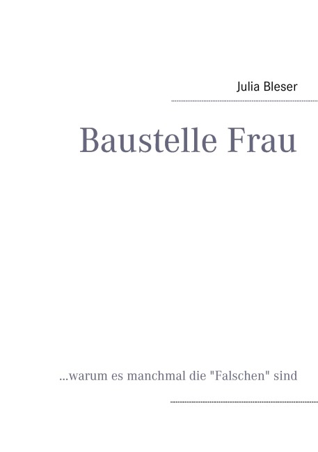 Baustelle Frau - Julia Bleser