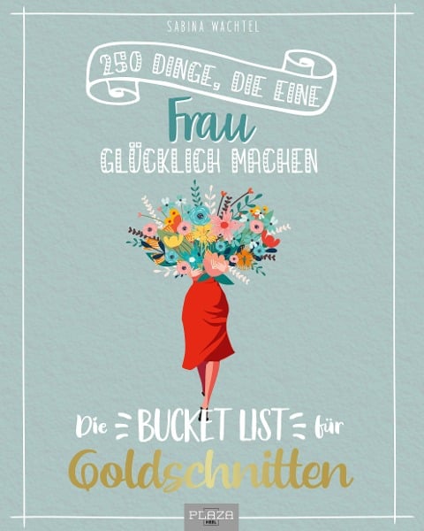 Die Bucket List für Goldschnitten - Sabina Wachtel
