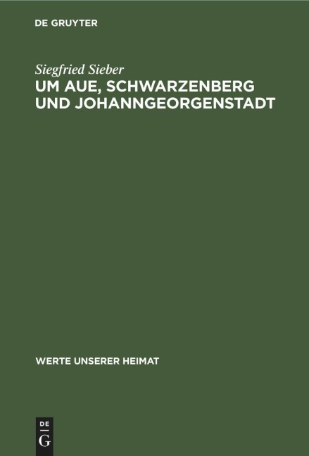 Um Aue, Schwarzenberg und Johanngeorgenstadt - Siegfried Sieber