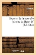 Examen de la Nouvelle Histoire de Henri IV - Voltaire