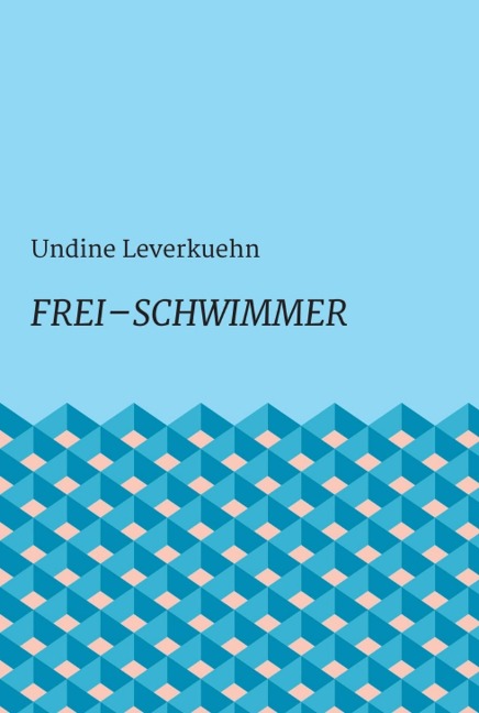 Frei - Schwimmer - Undine Leverkuehn