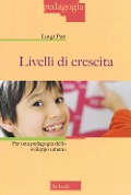 Cover-Bild zum Titel 'Livelli di crescita. Per una pedagogia dello sviluppo umano' von 'Luigi Pati'