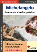 Michelangelo ... anmalen und weitergestalten - Eckhard Berger