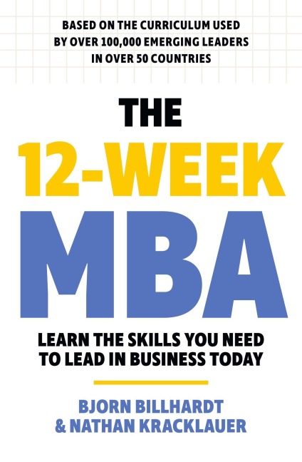 The 12 Week MBA - Bjorn Billhardt, Nathan Kracklauer