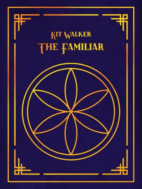 The Familiar (Saintstown, #1) - Kit Walker