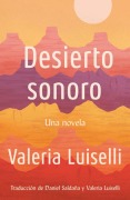 Cover-Bild zum Titel 'Desierto Sonoro / Lost Children Archive: A Novel' von 'Valeria Luiselli'