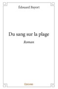 Cover-Bild zum Titel 'Du sang sur la plage' von 'Édouard Bayort'