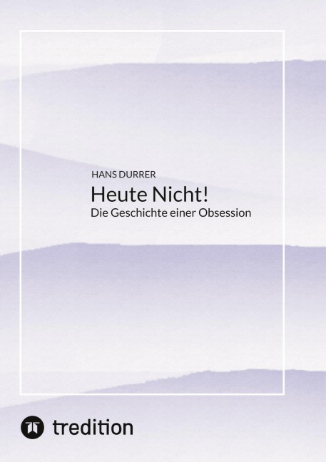 Heute Nicht! - Hans Durrer