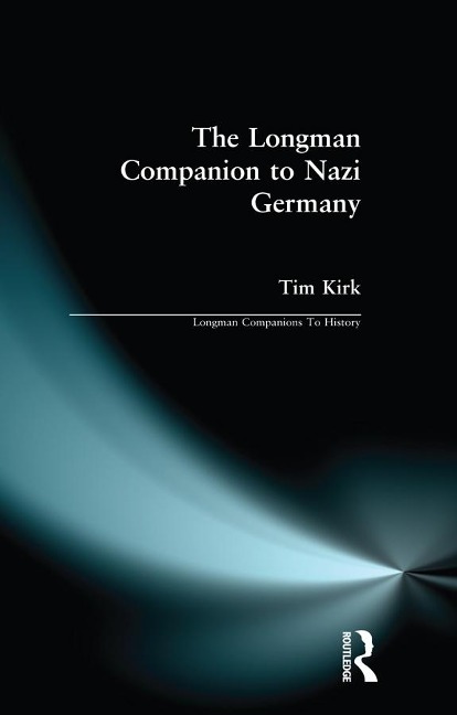 The Longman Companion to Nazi Germany - Tim Kirk