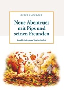 Cover-Bild zum Titel 'Neue Abenteuer mit Pips und seinen Freunden - Band 2' von 'Peter Emberger'