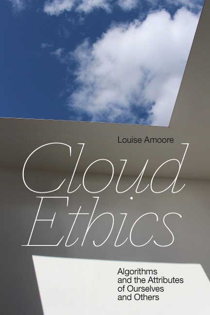 Cloud Ethics - Amoore Louise Amoore