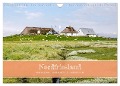 Nordfriesland - weiter Horizont, faszinierende Natur, idyllische Städte (Wandkalender 2025 DIN A4 quer), CALVENDO Monatskalender - Ralph Kerpa