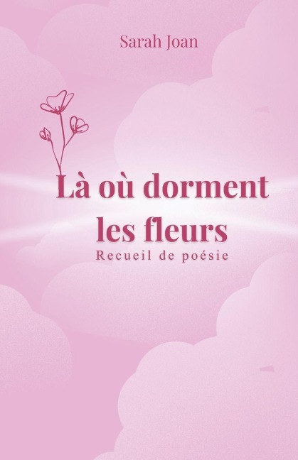 Là où dorment les fleurs - Sarah Joan