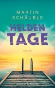 Cover-Bild zum Titel 'Heldentage' von 'Martin Schäuble'