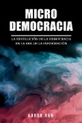 Micro Democracia - Aaron Ran