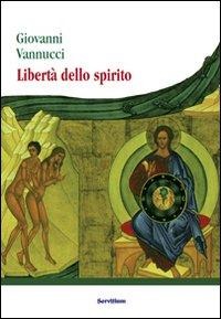 Libertà dello spirito - Giovanni Vannucci