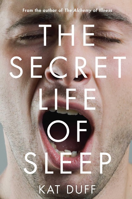The Secret Life of Sleep - Kat Duff